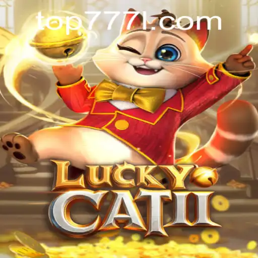 Discover the Thrills of LuckyCatII and the Strategy of Top777