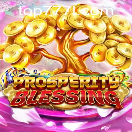 Exploring the Intriguing World of ProsperityBlessing: A Strategic Journey with Top777